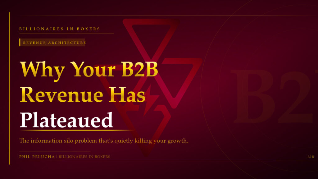 B2B Revenue Plateau - Silo Problem - Billionaires In Boxers