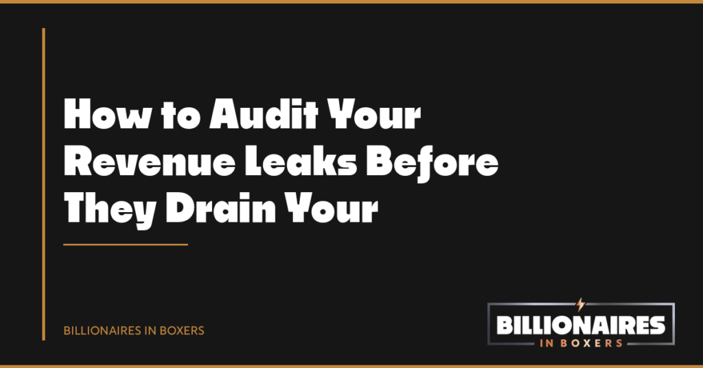 How to Audit Your Revenue Leaks Before They Drain Your Business